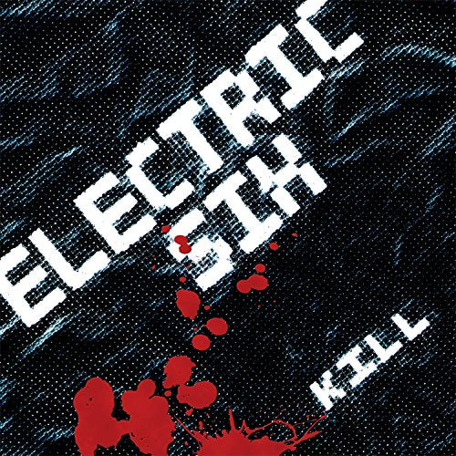 ELECTRIC SIX - KILL