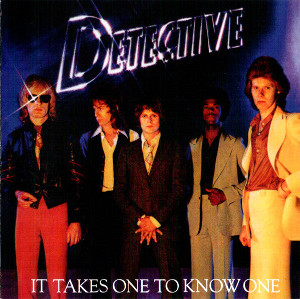 DETECTIVE  - IT TAKES ONE TO KNOW ONE