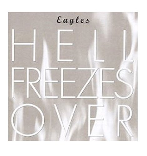 THE EAGLES - HELL FREEZES OVER