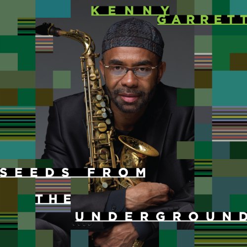 KENNY GARRETT - SEEDS FROM THE UNDERGROUND