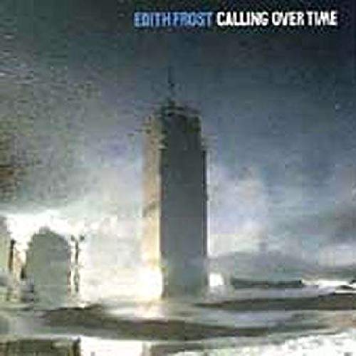 EDITH FROST - CALLING OVER TIME