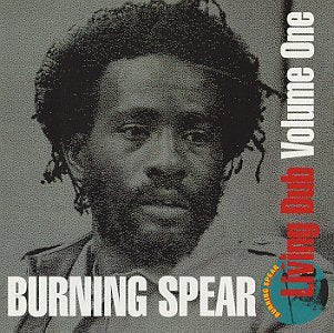 BURNING SPEAR - LIVING DUB 1