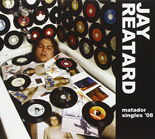 JAY REATARD - MATADOR SINGLES '08