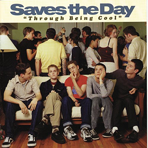 SAVES THE DAY - THROUGH BEING COOL