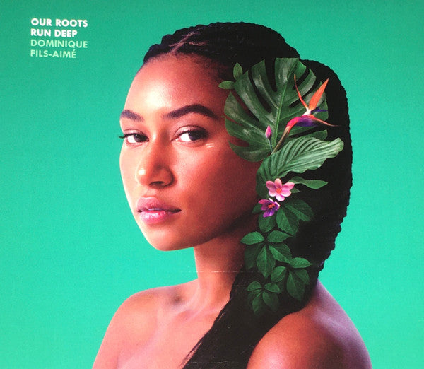 DOMINIQUE FILS-AIMé - OUR ROOTS RUN DEEP (CD)