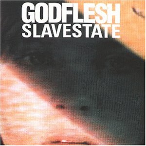 GODFLESH - SLAVESTATE
