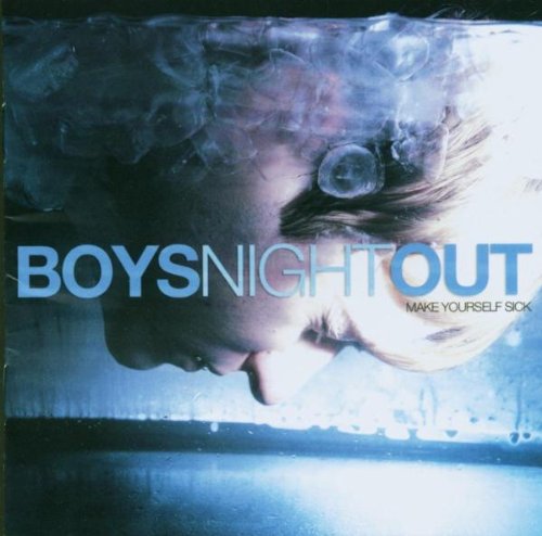 BOYS NIGHT OUT - MAKE YOURSELF SICK