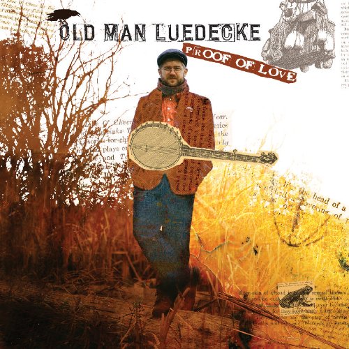 OLD MAN LUEDECKE - OLD MAN LUEDECKE - PROOF OF LOVE