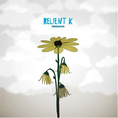 RELIENT K - MMHMM