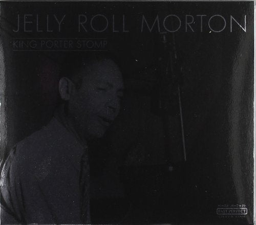 MORTON, JELLY ROLL - KING PORTER STOMP