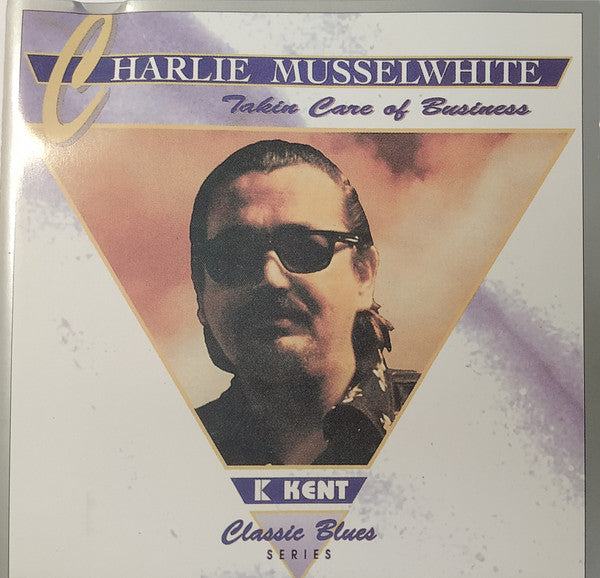 MUSSELWHITE, CHARLIE  - TAKIN' CARE OF BUSINESS