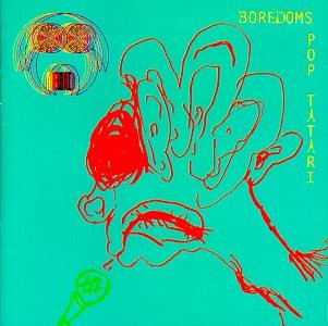 BOREDOMS - POP TATARI