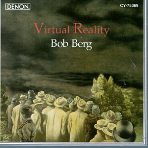 BERG, BOB - VIRTUAL REALITY