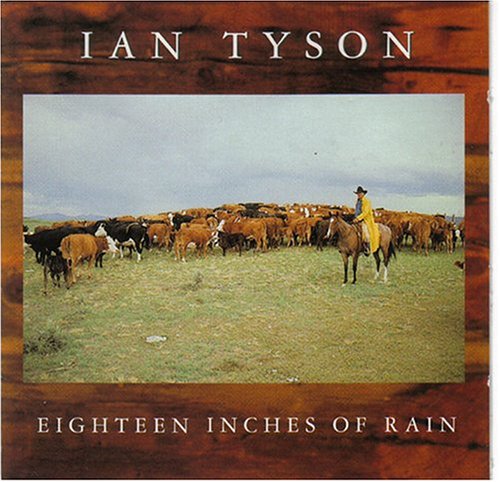 IAN TYSON - EIGHTEEN INCHES OF RAIN