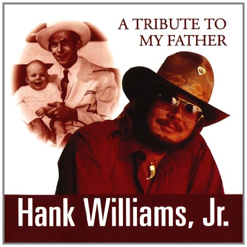 WILLIAMS JR, HANK - A TRIBUTE TO MY FATHERS