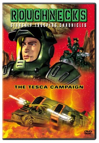 ROUGHNECKS: STARSHIP TROOPERS CHRONICLES : THE TESCA CAMPAIGN