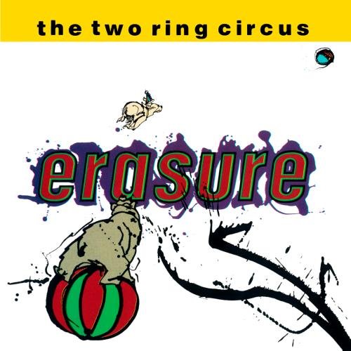 ERASURE - TWO RING CIRCUS