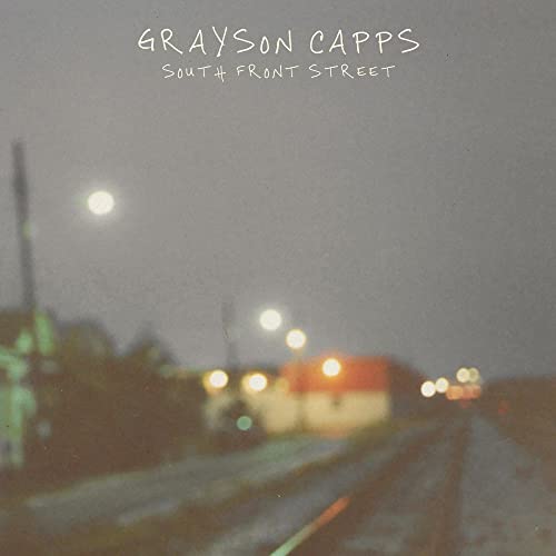 GRAYSON CAPPS - SOUTH FRONT STREET (VINYL)