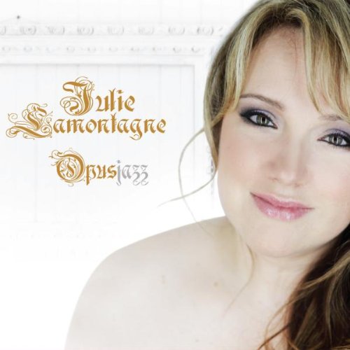 LAMONTAGNE, JULIE - OPUS JAZZ