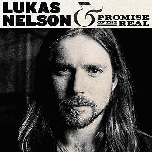 LUKAS NELSON & PROMISE OF THE REAL - LUKAS NELSON & PROMISE OF THE REAL