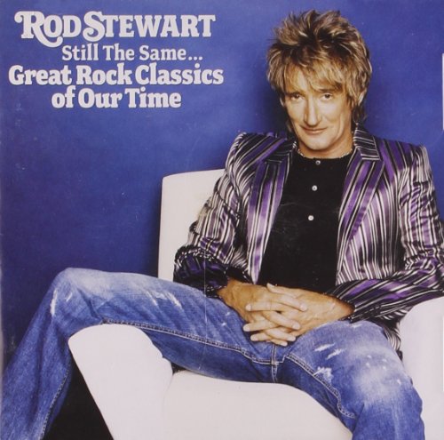 STEWART, ROD - STILL THE SAME...GREAT ROCK CLASSICS OF OUR TIME