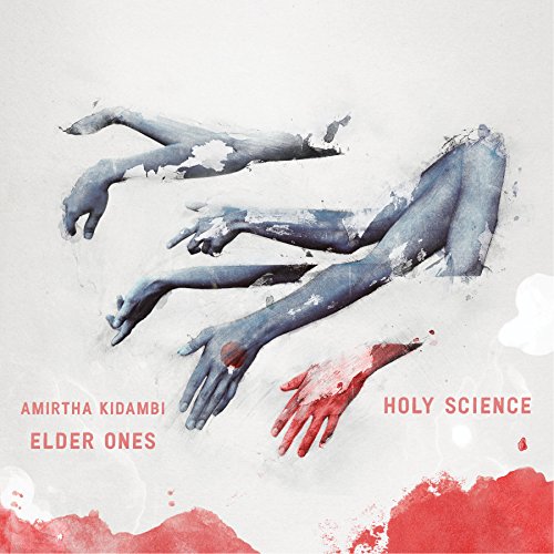 KIDAMBI, AMIRTHA & ELDER ONES - HOLY SCIENCE