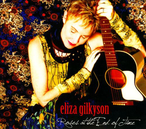 GILKYSON, ELIZA  - ROSES AT THE END OF TIME