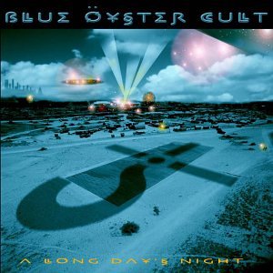 BLUE OYSTER CULT  - A LONG DAYS NIGHT:  LIVE 2002