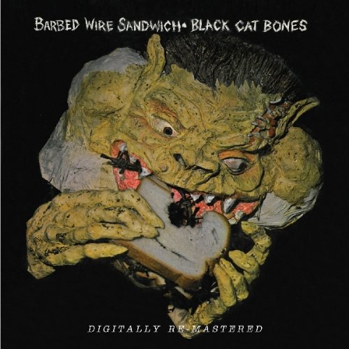 BLACK CAT BONES - BARBED WIRE SANDWICH