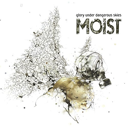 MOIST - GLORY UNDER DANGEROUS SKIES