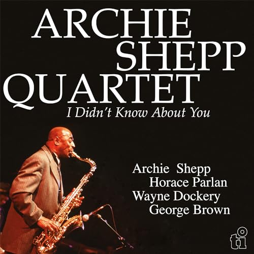ARCHIE SHEPP QUARTET - I DIDN'T KNOW ABOUT YOU (YELLOW VINYL)