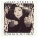 GARRETT, LESLEY  - SOPRANO IN HOLLYWOOD