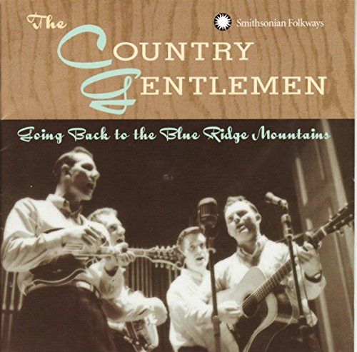 COUNTRY GENTLEMEN, THE - GOING BACK TO THE BLUE RIDGE M