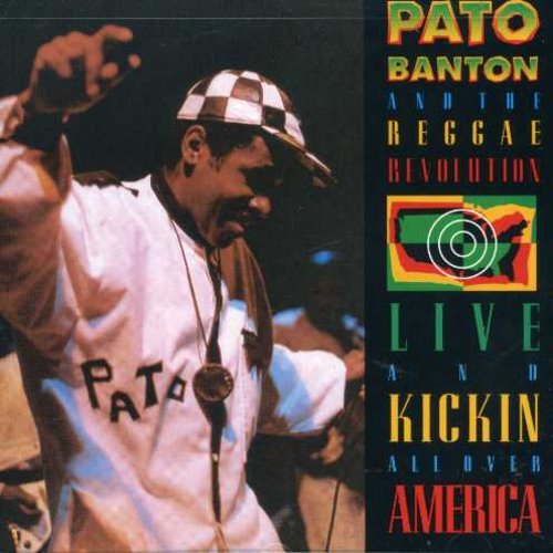 PATO BANTON - LIVE & KICKIN ALL OVER AMERICA