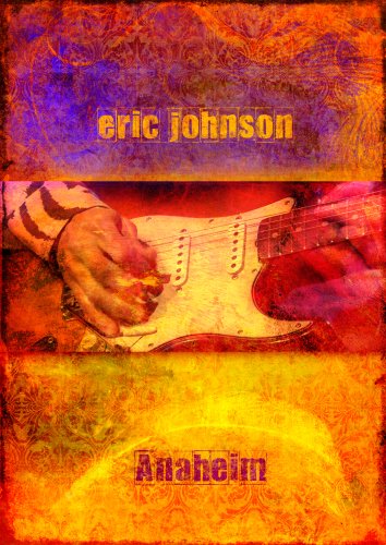 ERIC JOHNSON - ANAHEIM: LIVE