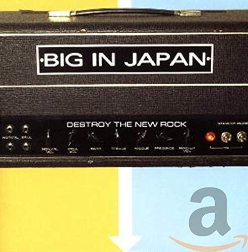 BIG IN JAPAN - DESTROY THE