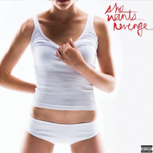 SHE WANTS REVENGE - SHE WANTS REVENGE (ADVISORY)