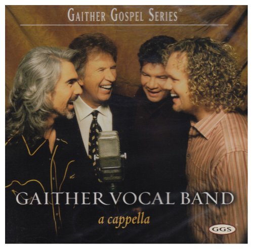 GAITHER VOCAL BAND - A CAPPELLA