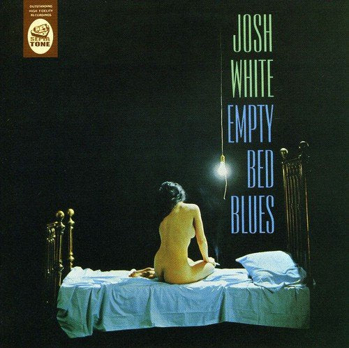 WHITE, JOSH  - EMPTY BED BLUES