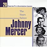 MERCER, JOHNNY  - THE STARS SALUTE JOHNNY MERCER: TRIBUTE TO A SONGWRITING LEGEND [UK IMPORT]