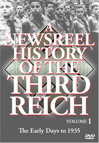 A NEWSREEL HISTORY OF THE THIRD REICH, VOL. 1: THE EARLY DAYS TO 1935 [IMPORT]