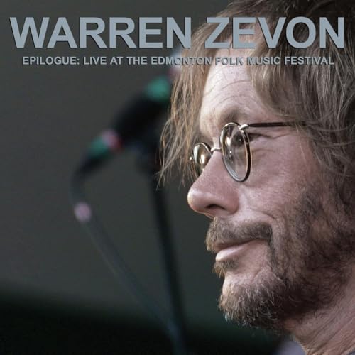 WARREN ZEVON - EPILOGUE: LIVE AT THE EDMONTON FOLK MUSIC FESTIVAL (CD)
