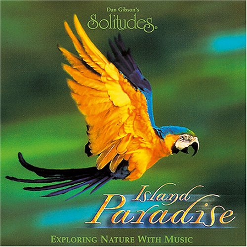 GIBSON, DAN  - SOLITUDES: ISLAND PARADISE