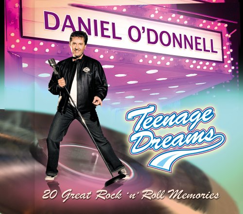 O'DONNELL, DANIEL - TEENAGE DREAMS