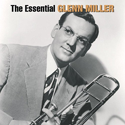 MILLER, GLENN - THE ESSENTIAL GLENN MILLER