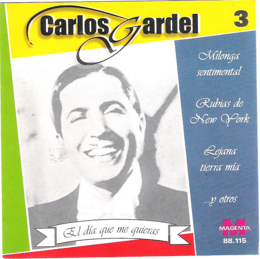 GARDEL, CARLOS  - EL DIA QUE ME QUIERAS Y SUS EX