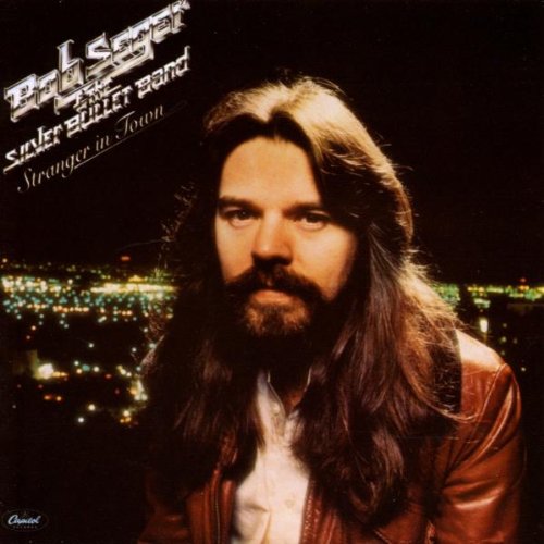 BOB SEGER & THE SILVER BULLET BAND - STRANGER IN TOWN