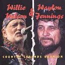 VARIOUS - COUNTRY LEGENDS REUNION - WILLIE NELSON & WAYLON JENNINGS