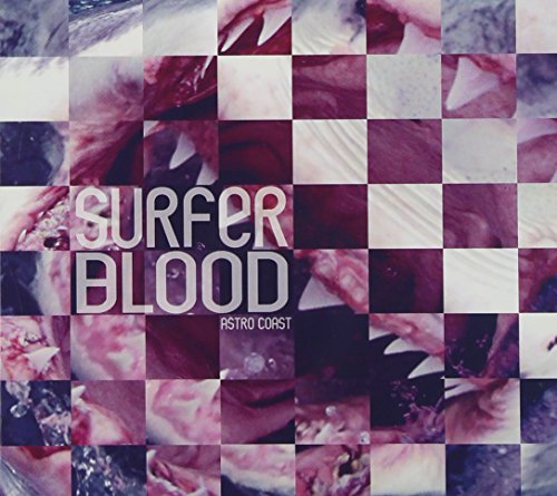 SURFER BLOOD - ASTRO COAST