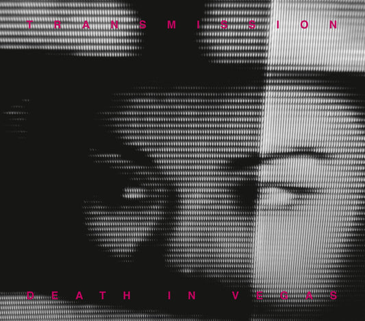 DEATH IN VEGAS  - TRANSMISSION